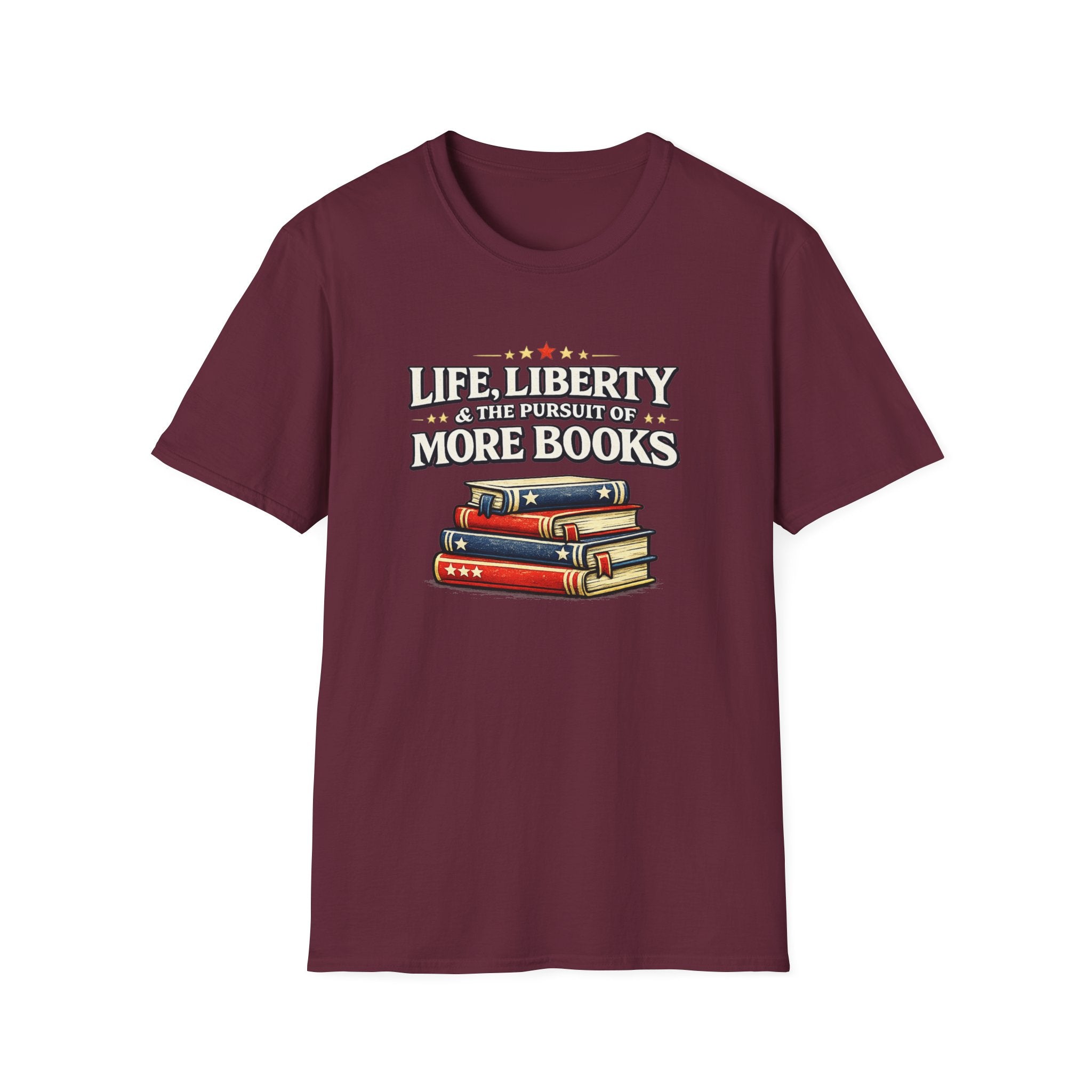 Life, Liberty and the Pursuit of More Books Tshirt