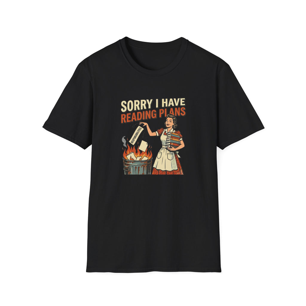 Sorry I Have Reading Plans Tshirt