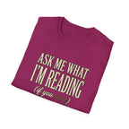 Ask Me What I'm Reading Tshirt