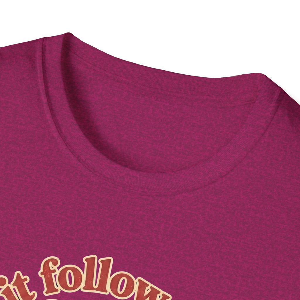 It Followed Me Home Tshirt