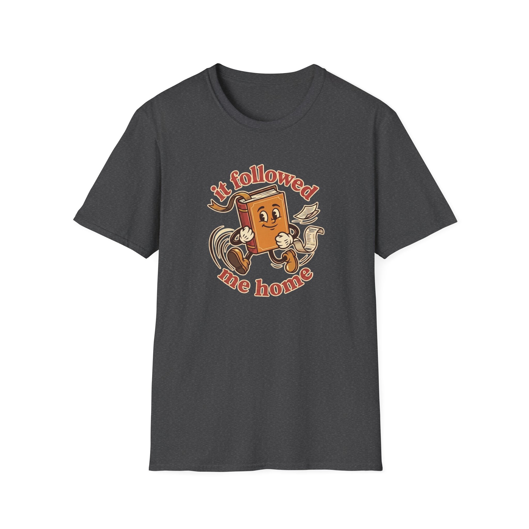 It Followed Me Home Tshirt
