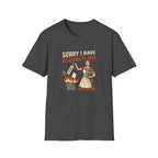 Sorry I Have Reading Plans Tshirt