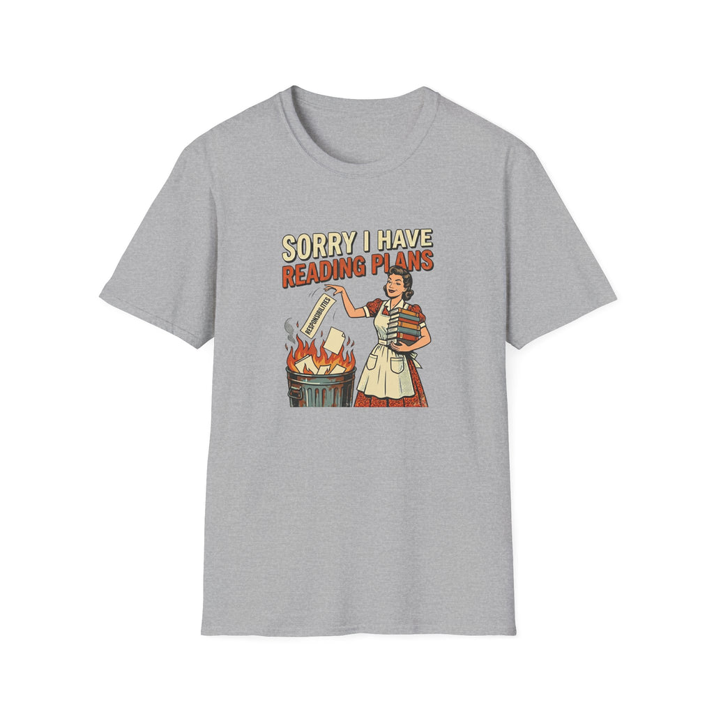 Sorry I Have Reading Plans Tshirt