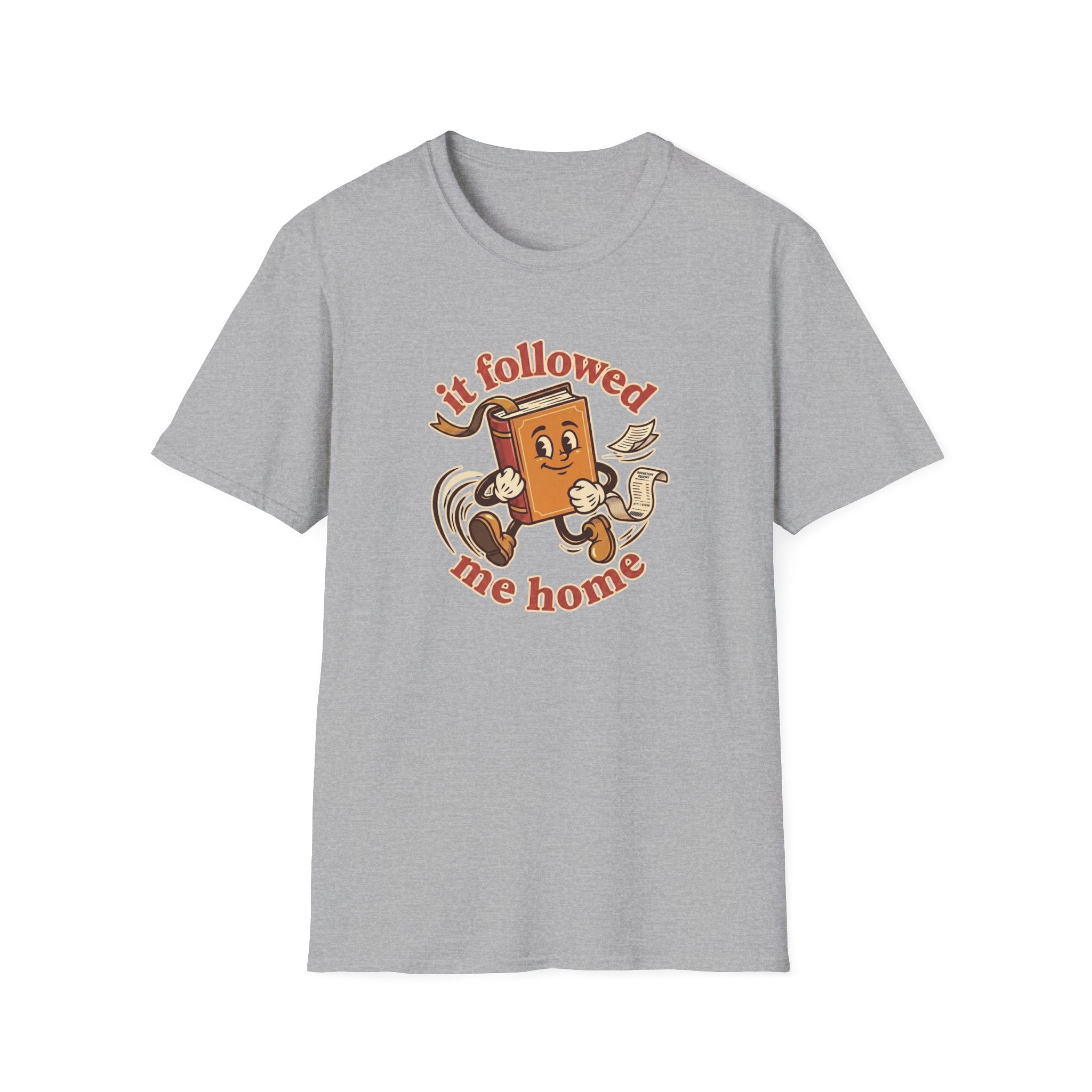 It Followed Me Home Tshirt