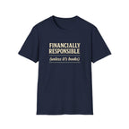 Financially Responsible - Unless It's Books Tshirt