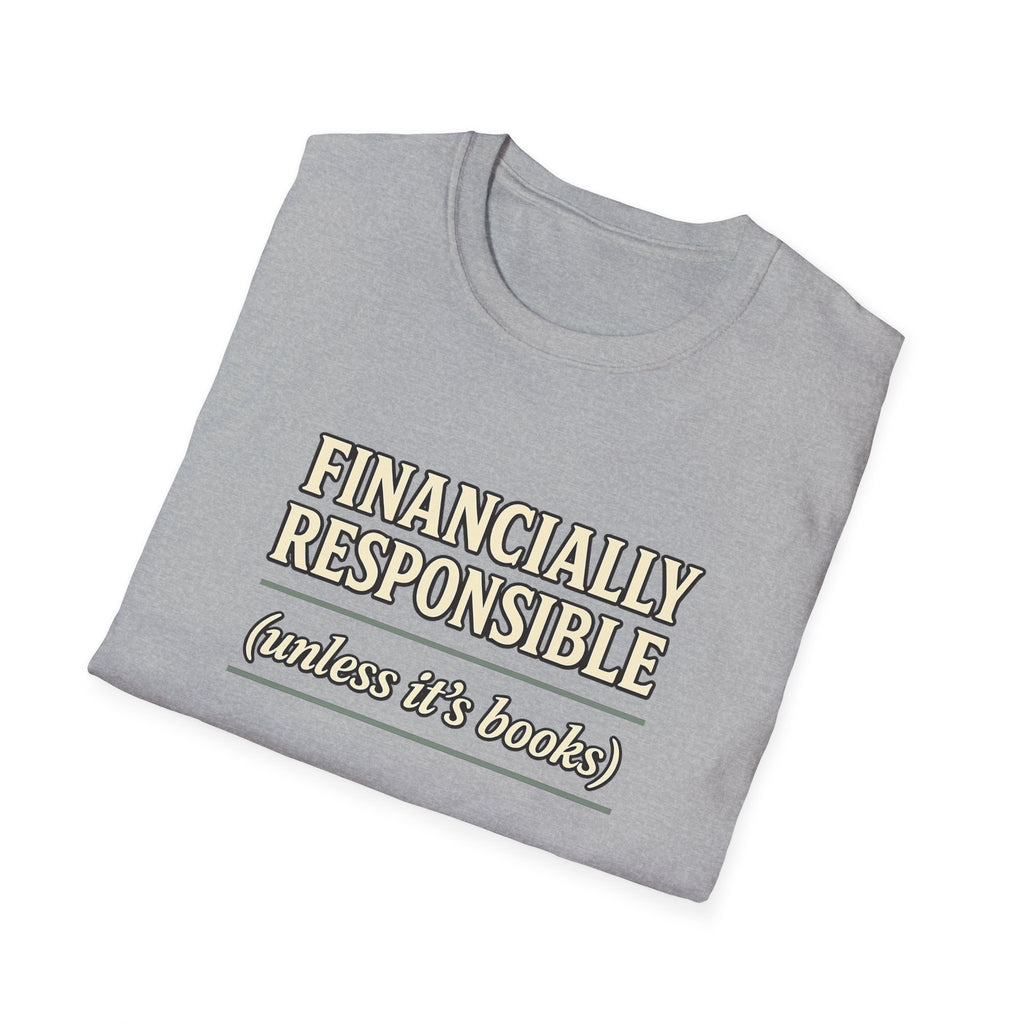 Financially Responsible - Unless It's Books Tshirt