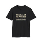 Financially Responsible - Unless It's Books Tshirt
