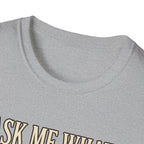 Ask Me What I'm Reading Tshirt