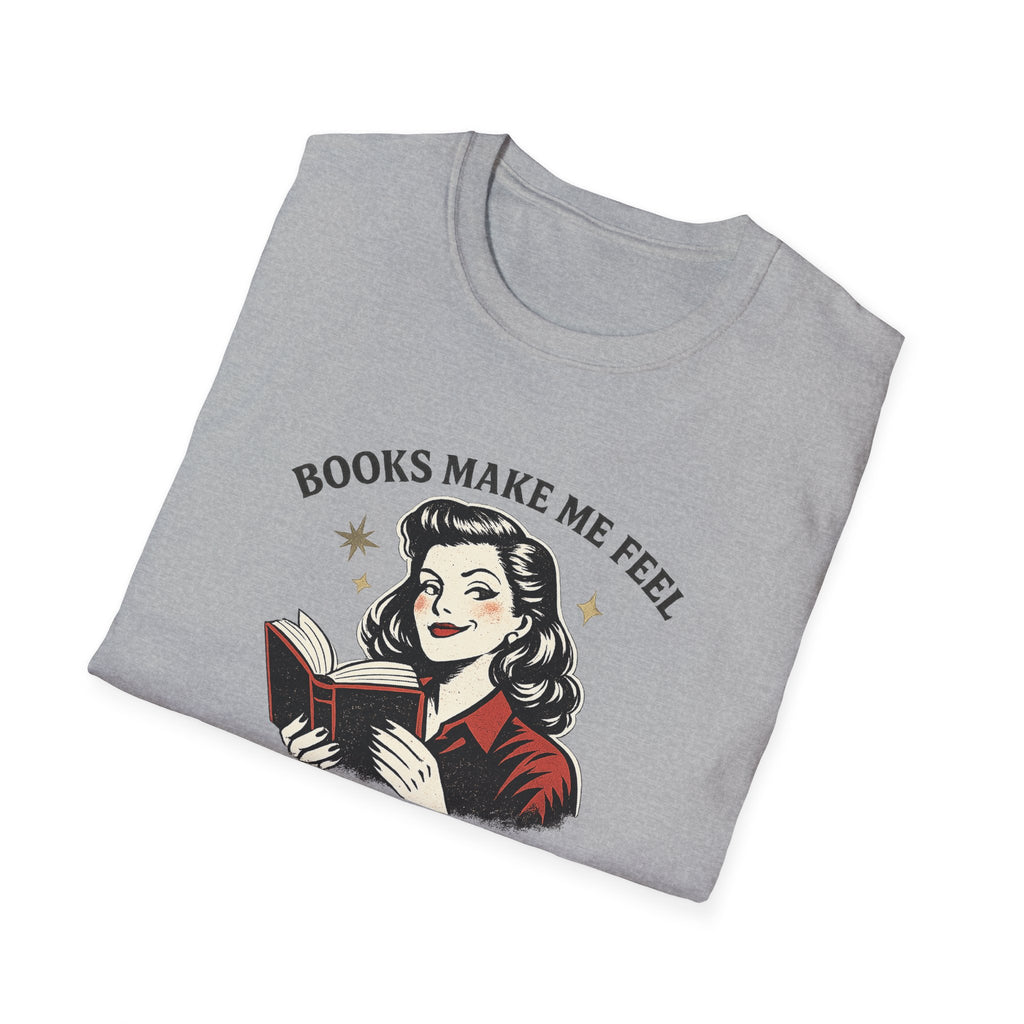 Books Make Me Feel Less Murdery Tshirt