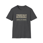 Financially Responsible - Unless It's Books Tshirt