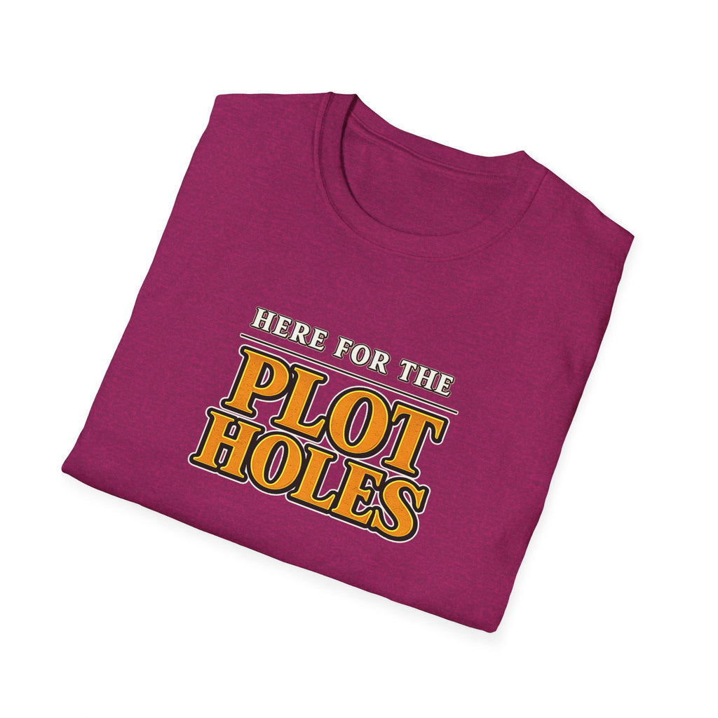 Here for the Plot Holes Tshirt