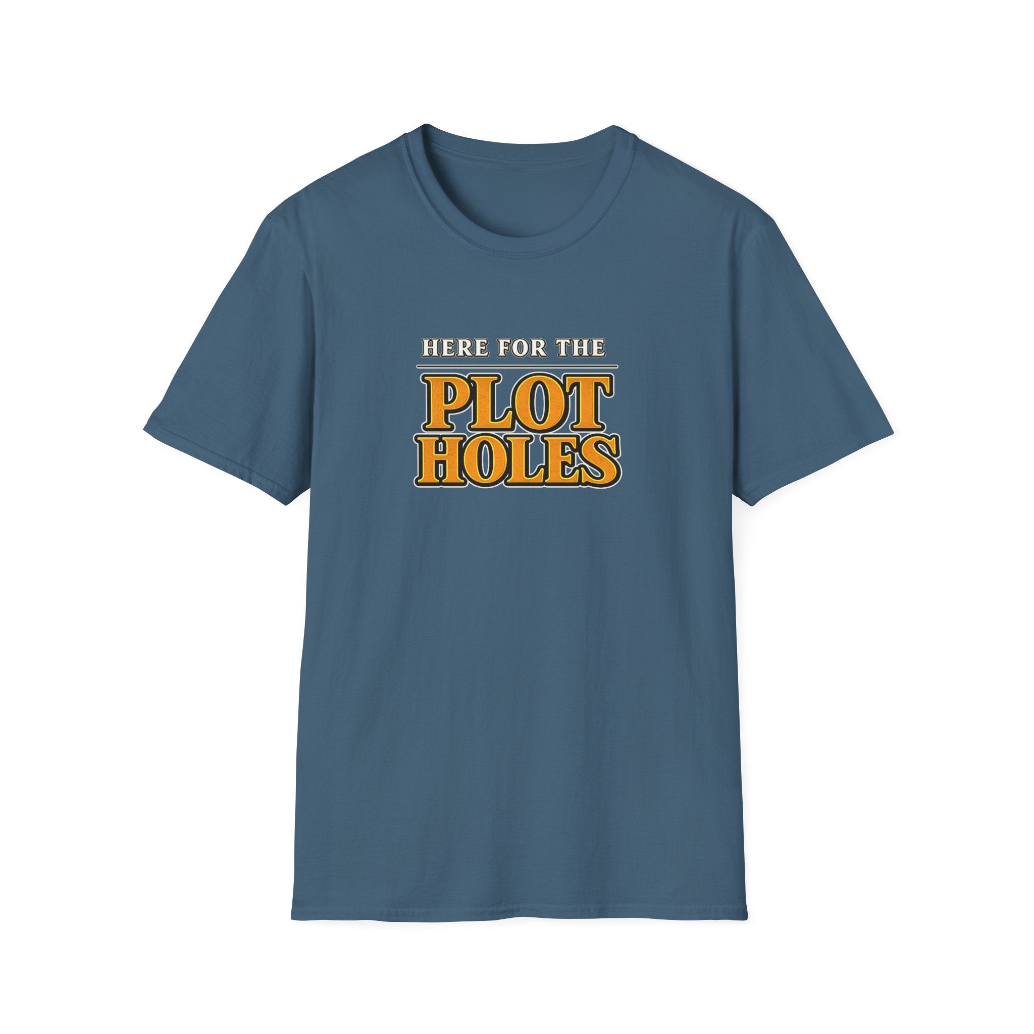Here for the Plot Holes Tshirt