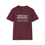 Financially Responsible - Unless It's Books Tshirt