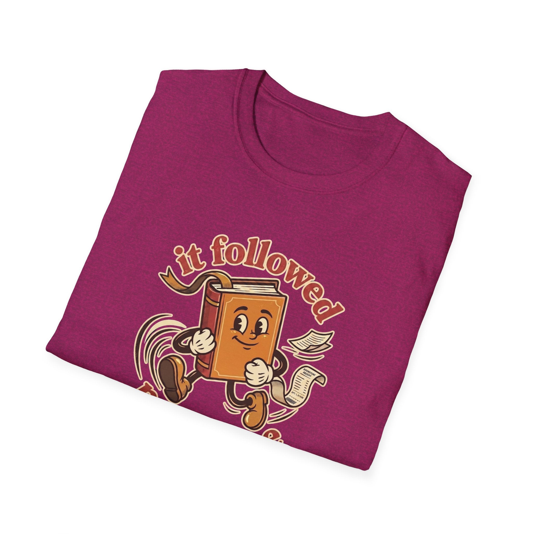 It Followed Me Home Tshirt