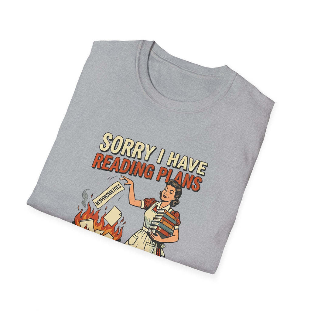 Sorry I Have Reading Plans Tshirt