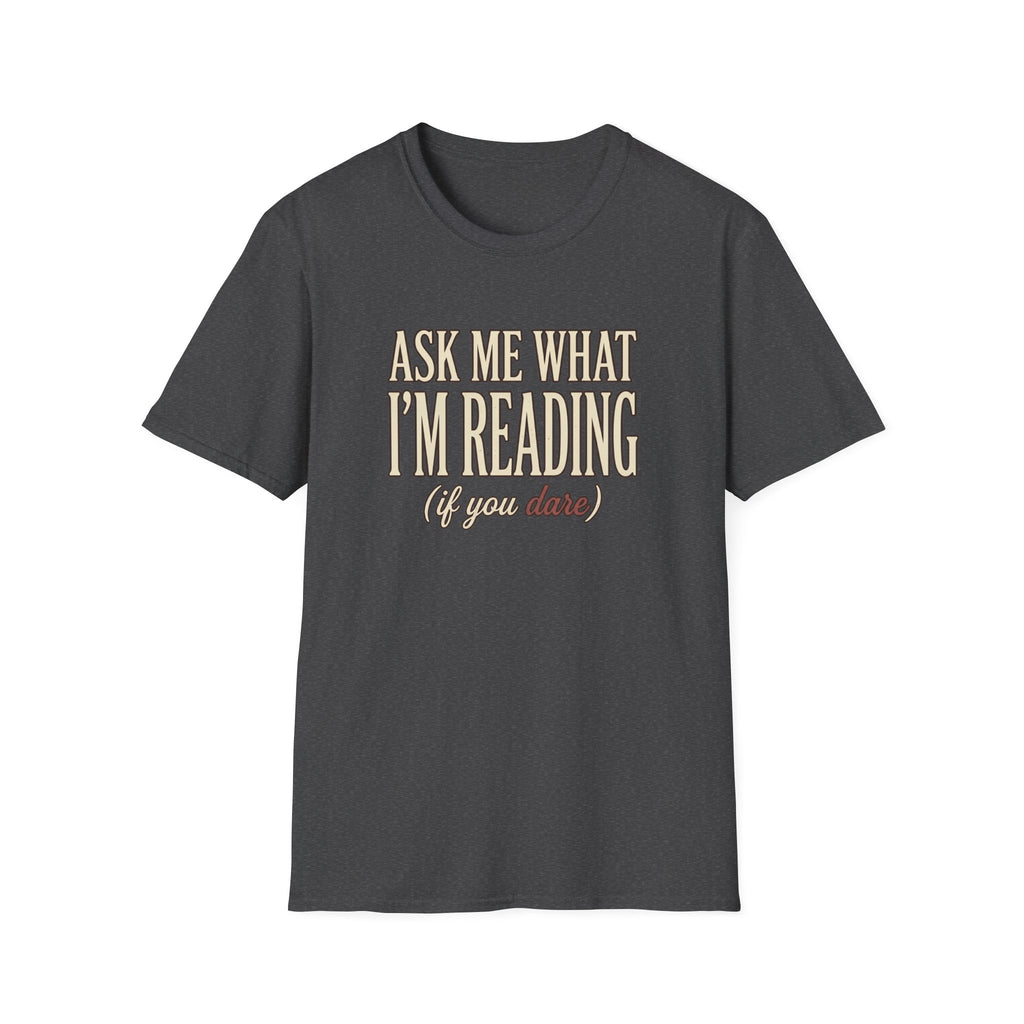 Ask Me What I'm Reading Tshirt