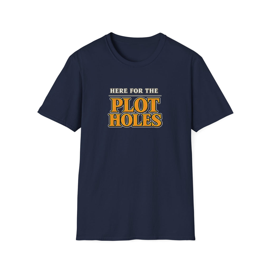 Here for the Plot Holes Tshirt