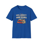 Life, Liberty and the Pursuit of More Books Tshirt