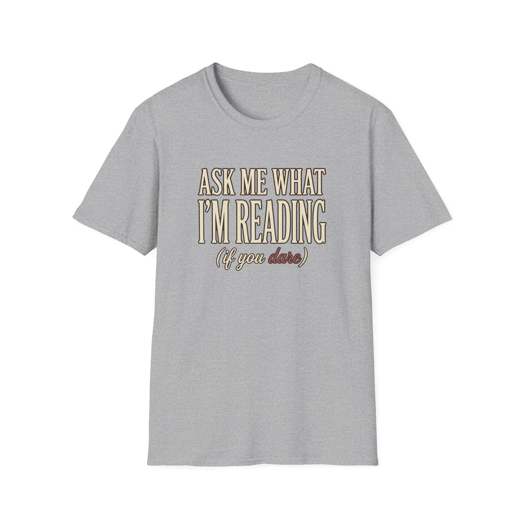 Ask Me What I'm Reading Tshirt
