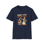 Sorry I Have Reading Plans Tshirt