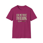 Ask Me What I'm Reading Tshirt