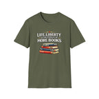Life, Liberty and the Pursuit of More Books Tshirt
